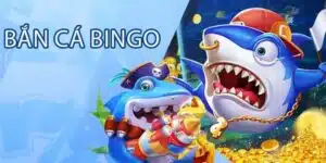 Giới thiệu tất tần tật về bắn cá Bingo 